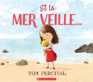 Title: Et La Mer Veille..., Author: Tom Percival