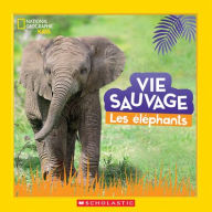 Title: National Geographic Kids: Vie Sauvage: Les ï¿½lï¿½phants, Author: Margie Markarian