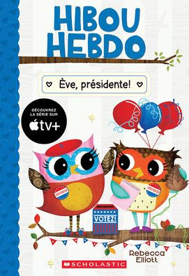 Hibou Hebdo: Nï¿½ 19 - ï¿½ve, Prï¿½sidente!