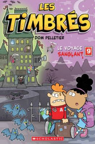 Title: Les Timbrï¿½s: N˚ 9 - Le Voyage Sanglant, Author: Dom Pelletier