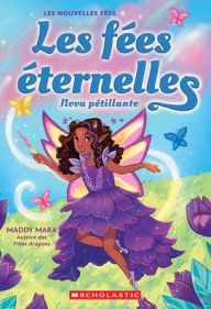 Title: Les Fï¿½es ï¿½ternelles: N˚ 2 - Nova Pï¿½tillante, Author: Maddy Mara