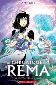 Title: Les Chroniques de Rema: Nï¿½ 2 - Le Royaume de l'Eau, Author: Amy Kim