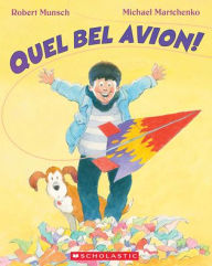 Title: Quel Bel Avion!, Author: Robert Munsch