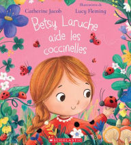 Title: Betsy Laruche Aide Les Coccinelles, Author: Catherine Jacob