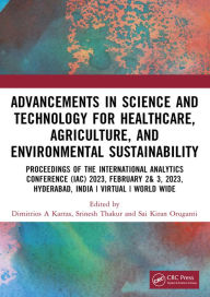 Title: Advancements in Science and Technology for Healthcare, Agriculture, and Environmental Sustainability: A Review of the Latest Research and Innovations, Author: Dimitrios A Karras