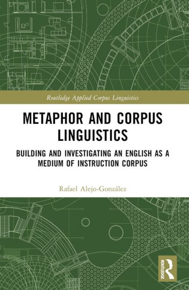 Metaphor and Corpus Linguistics: Building and Investigating an English as a Medium of Instruction Corpus