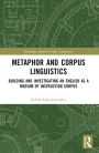 Metaphor and Corpus Linguistics: Building and Investigating an English as a Medium of Instruction Corpus