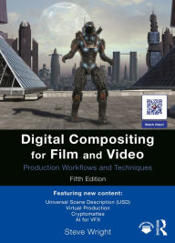 Title: Digital Compositing for Film and Video: Production Workflows and Techniques, Author: Steve Wright