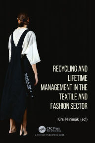 Title: Recycling and Lifetime Management in the Textile and Fashion Sector, Author: Kirsi Niinimäki