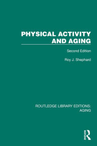 Title: Physical Activity and Aging: Second Edition, Author: Roy Shephard