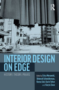 Title: Interior Design on Edge: History, Theory, Praxis, Author: Erica Morawski