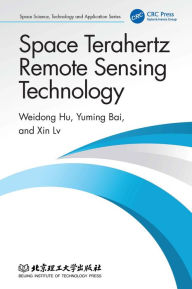 Title: Space Terahertz Remote Sensing Technology, Author: Weidong Hu