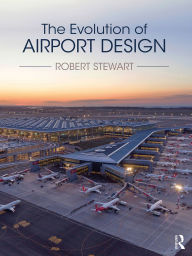 Title: The Evolution of Airport Design, Author: Robert Stewart