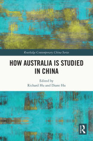 Title: How Australia is Studied in China, Author: Richard Hu
