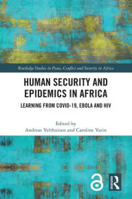 Title: Human Security and Epidemics in Africa: Learning from COVID-19, Ebola and HIV, Author: Andreas Velthuizen