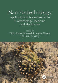 Title: Nanobiotechnology: Applications of Nanomaterials in Biotechnology, Medicine and Healthcare, Author: Tridib Kumar Bhowmick