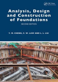 Title: Analysis, Design and Construction of Foundations, Author: Yung Ming Cheng
