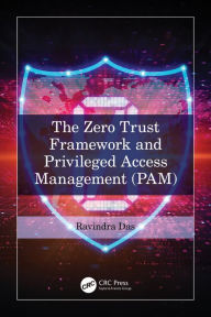 Title: The Zero Trust Framework and Privileged Access Management (PAM), Author: Ravindra Das
