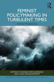 Title: Feminist Policymaking in Turbulent Times: Critical Perspectives, Author: Hannah Partis-Jennings