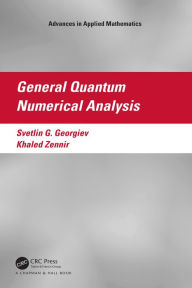 Title: General Quantum Numerical Analysis, Author: Svetlin G. Georgiev