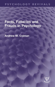 Title: Facts, Fallacies and Frauds in Psychology, Author: Andrew M. Colman