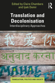 Title: Translation and Decolonisation: Interdisciplinary Approaches, Author: Claire Chambers