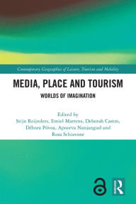 Title: Media, Place and Tourism: Worlds of Imagination, Author: Stijn Reijnders