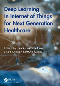 Title: Deep Learning in Internet of Things for Next Generation Healthcare, Author: Lavanya Sharma