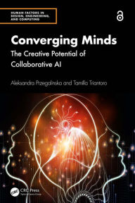 Title: Converging Minds: The Creative Potential of Collaborative AI, Author: Aleksandra Przegalinska