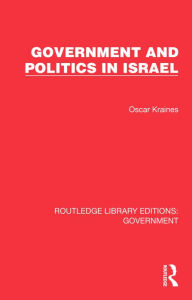 Title: Government and Politics in Israel, Author: Oscar Kraines