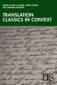 Title: Translation Classics in Context, Author: Paul F. Bandia