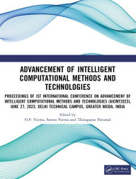 Title: Advancement of Intelligent Computational Methods and Technologies, Author: O.P. Verma