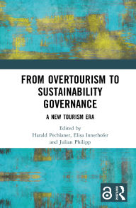 Title: From Overtourism to Sustainability Governance: A New Tourism Era, Author: Harald Pechlaner