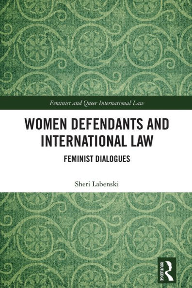 Women Defendants and International Law: Feminist Dialogues