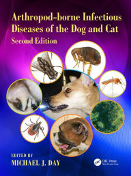 Title: Arthropod-borne Infectious Diseases of the Dog and Cat, Author: Michael J. Day