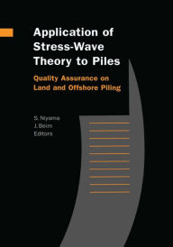 Title: Application of Stress-Wave Theory to Piles: Quality Assurance on Land and Offshore Piling, Author: J. Beim