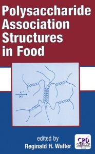 Title: Polysaccharide Association Structures in Food, Author: Walter