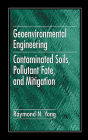 Geoenvironmental Engineering: Contaminated Soils, Pollutant Fate, and Mitigation