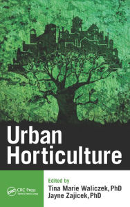 Title: Urban Horticulture, Author: Tina Marie Waliczek