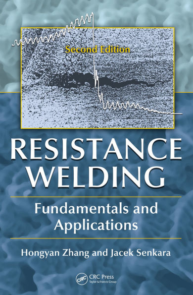 Resistance Welding: Fundamentals and Applications, Second Edition