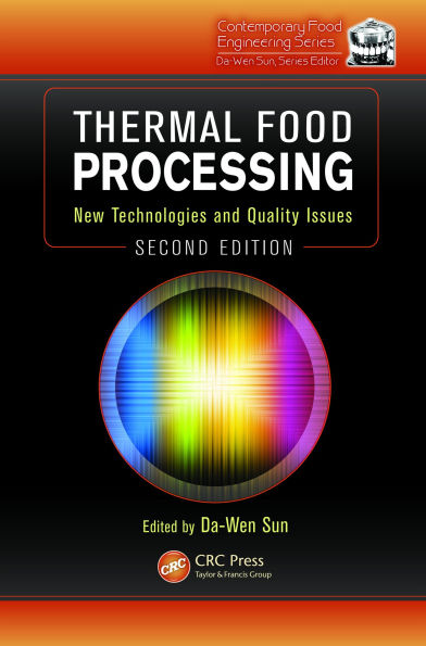 Thermal Food Processing: New Technologies and Quality Issues, Second Edition