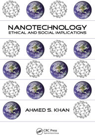 Title: Nanotechnology: Ethical and Social Implications, Author: Ahmed S. Khan