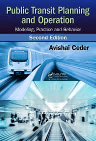 Title: Public Transit Planning and Operation: Modeling, Practice and Behavior, Second Edition, Author: Avishai Ceder