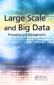 Title: Large Scale and Big Data: Processing and Management, Author: Sherif Sakr