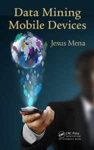 Title: Data Mining Mobile Devices, Author: Jesus Mena