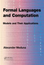 Formal Languages and Computation: Models and Their Applications