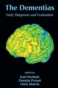 Title: The Dementias: Early Diagnosis and Evaluation, Author: Karl Herholz