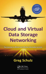 Title: Cloud and Virtual Data Storage Networking, Author: Greg Schulz