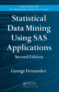 Title: Statistical Data Mining Using SAS Applications, Author: George Fernandez