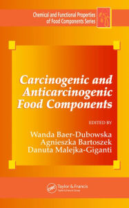 Title: Carcinogenic and Anticarcinogenic Food Components, Author: Wanda Baer-Dubowska